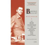 Bertolt Brecht - Bütün Oyunları 1: Açıklamalı Büyük Berlin ve Frankfurt Baskısı