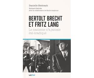 Bertolt Brecht et Fritz Lang : le nazisme n'a jamais été éradiqué