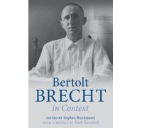 Bertolt Brecht in Context