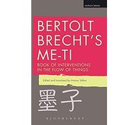 Bertolt Brecht's Me-Ti: Book Of Interventions In The Flow Of Things