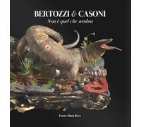 Bertozzi & Casoni: Not What It Seems