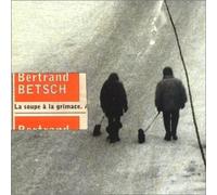 Bertrand Betsch - La Soupe à la grimace