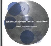 Bertrand Denzler - Meetings With Remarkable Saxophonists Vol 4: All-in-All (en tout et pour tout)