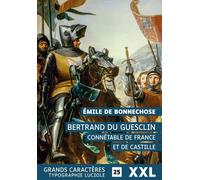 Bertrand Du Guesclin - Connétable De France Et De Castille
