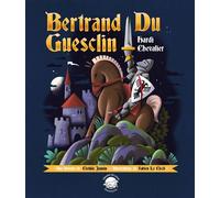 Bertrand du Guesclin, hardi chevalier - Clotilde Jannin - Graine De Loup - broché - Document jeunesse