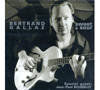 BERTRAND GALLAZ - SWEET & SOUR[import from original label: PLAINISPHARE]