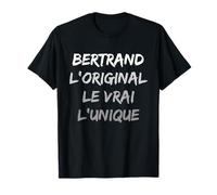 Bertrand Homme L'original Le Vrai L'unique Prénom Bertrand T-Shirt