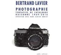 Bertrand lavier. photographie tentative de catalogue raisonne 1969-2016 Hans-Ulrich Obrist (Auteur)
