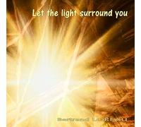 Bertrand Loreau - Let The Light Surround You
