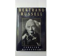 Bertrand Russell; a Life