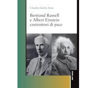 Bertrand Russell e Albert Einstein costruttori di pace