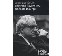 Bertrand Tavernier, cinéaste insurgé