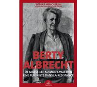 Berty Albrecht Une féministe dans la Résistance - Robert Mencherini - Gaussen Eds - broché - Biographie
