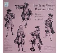 Berühmte Meister - Berühmte Bläser (Virtuose Bläsermusik Des Barock)
