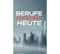 Berufe Von Morgen Heute: Weisheit und Karriereberatung von Vordenkern in den Bereichen KI, Big Data, Blockchain, Internet der Dinge, Datenschutz und mehr