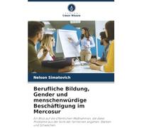 Berufliche Bildung, Gender und menschenwürdige Beschäftigung im Mercosur: Ein Blick auf die öffentlichen Maßnahmen, die diese Probleme aus der Sicht der Territorien angehen: Stärken und Schwächen.