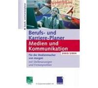 Berufs- und Karriereplaner Medien und Kommunikation 2003/2004 Hamm, Margaretha,Köhler, Dorothee,Riedel, Hergen H.,Suttheimer, Karin (Auteur)