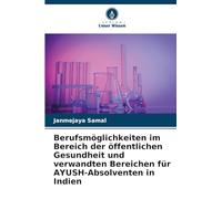 Berufsmöglichkeiten im Bereich der öffentlichen Gesundheit und verwandten Bereichen für AYUSH-Absolventen in Indien