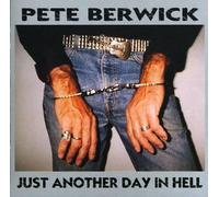 Berwick, Pete - Just Another Day in Hell