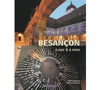 Besançon à voir et à vivre Marc Paygnard (Auteur), Bernard Carraud (Auteur)