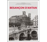 Besançon d'antan - Nouvelle édition - Sarah Sergent - Hc Eds - relié - Guide