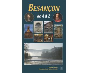 Besançon de A à Z - Evelyne Toillon - Nouvelles Editions Sutton - broché - Guide
