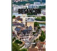 Besançon Reisehandbuch 2025