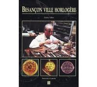Besançon Ville Horlogère Toillon, Eveline (Auteur)