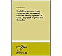 Beschaffungsproblematik Von Fertigungs-Joint Ventures Mit Deutscher Beteiligung In Der V.R. China - Dargestellt An Praktischen Beispielen