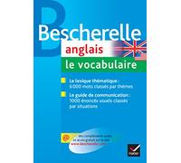 Bescherelle - Anglais : le vocabulaire: la référence sur le lexique anglais