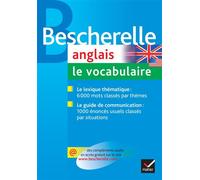 Bescherelle - Anglais : le vocabulaire: la référence sur le lexique anglais