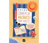 Bescherelle - Cahier de vacances adultes - Bénédicte Gaillard - Hatier - broché - Dictionnaire et encyclopédie