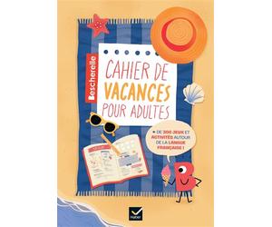Bescherelle - Cahier de vacances adultes - Bénédicte Gaillard - Hatier - broché - Méthode de langue