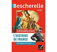 Bescherelle - Chronologie de l'histoire de France: des origines à nos jours