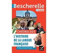 Bescherelle - Chronologie de l'histoire de la langue française: des origines à nos jours