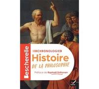 Bescherelle - Chronologie de l'histoire de la philosophie: l'histoire des idées, des origines de la philosophie à nos jours