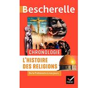 L'histoire Des Religions - De La Préhistoire À Nos Jours