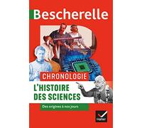 Bescherelle - Chronologie de l'histoire des sciences: des origines à nos jours