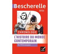 Bescherelle - Chronologie de l'histoire du monde contemporain (XX et XXIe siècles): de 1914 à nos jours