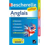 Bescherelle collège - Anglais (6e, 5e, 4e, 3e): grammaire, conjugaison, vocabulaire, prononciation (A1-B1)