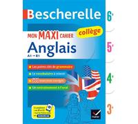 Bescherelle collège - Mon maxi cahier d'anglais (6e, 5e, 4e, 3e) Règles et exercices corrigés (grammaire, vocabulaire, prononciation) - Jeanne-France Bignaux - Hatier - broché - Scolaire / Universitai