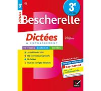 Bescherelle Dictées 3e: cahier d'orthographe et de dictées
