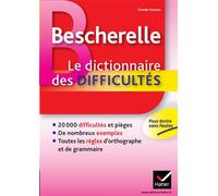 Bescherelle - Dictionnaire des difficultés orthographiques de la langue française: les pièges et les règles d'ortographe