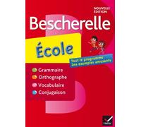 Bescherelle école: Grammaire, Orthographe, Vocabulaire, Conjugaison