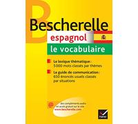 Bescherelle - Espagnol : le vocabulaire: la référence sur le lexique espagnol