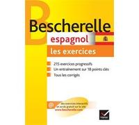 Bescherelle - Espagnol : les exercices: exercices de grammaire espagnole