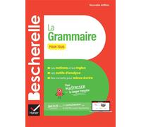 Bescherelle - La grammaire pour tous (nouvelle édition) Pour maîtriser la langue française - Nicolas Laurent - Hatier - cartonné - Dictionnaire et encyclopédie