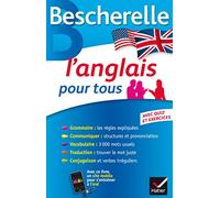 Bescherelle L'anglais pour tous: Grammaire, Vocabulaire, Conjugaison...