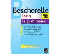 Bescherelle - Latin : la grammaire La référence sur la grammaire latine - Bernard Bortolussi - Hatier - cartonné - Scolaire / Universitaire