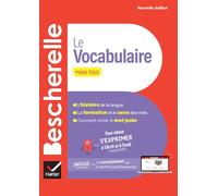 Bescherelle - Le vocabulaire pour tous (nouvelle édition) Pour mieux s'exprimer à l'écrit et à l'oral - Adeline Lesot - Hatier - broché - Scolaire / Universitaire